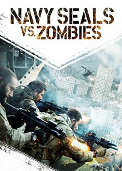 Xem Phim Biệt Kích Đại Chiến Xác Sống (Navy Seals vs. Zombies)