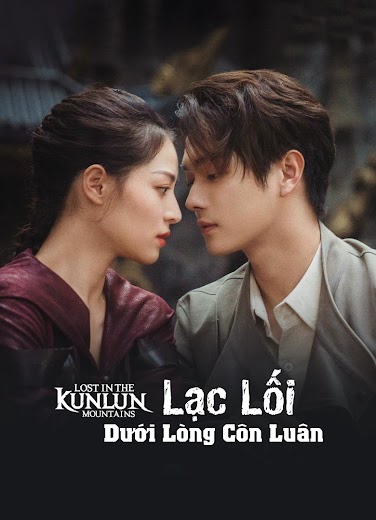 Poster Phim Lạc Lối Dưới Lòng Côn Luân (Lost in the Kunlun Mountains)