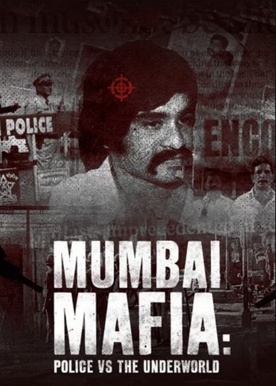 Xem Phim Mafia Mumbai: Cảnh sát vs Thế giới ngầm (Mumbai Mafia: Police vs the Underworld)