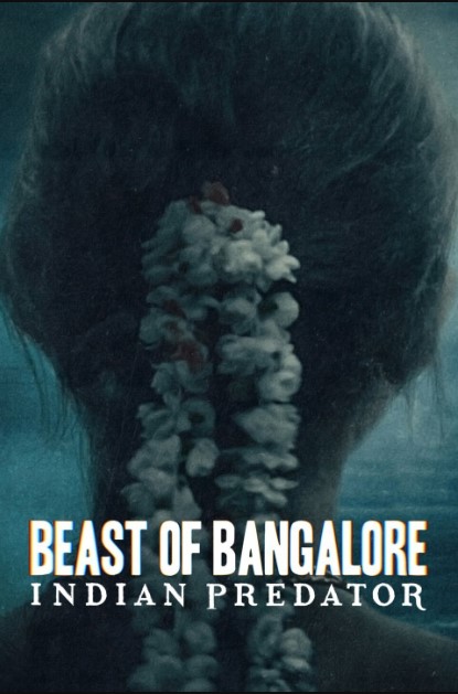 Xem Phim Sát Nhân Ấn Độ: Dã thú Bangalore Phần 1 (Beast of Bangalore: Indian Predator Season 1)